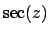 $\sec(z)$